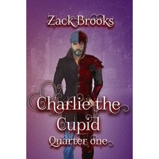 (영문도서) Charlie the Cupid: Quarter One Paperback, Independently Published, English, 9798308476481