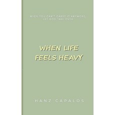 (영문도서)When Life Ffels Heavy Paperback, Independently Published, English, 9798252341705
