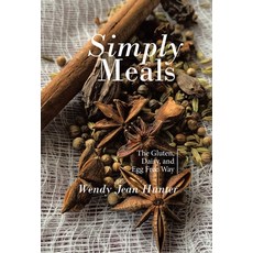 (영문도서) Simply Meals: The Gluten Dairy and Egg Free Way Hardcover, Tellwell Talent, English, 9781779410252