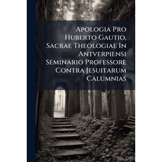 (영문도서)Apologia Pro Huberto Gautio Sacrae Theologiae In Antverpiensi Seminario Profess... Paperback, Nabu Press, English, 9781179145709