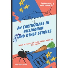(영문도서) An Earthquake In Billingham And Other Stories: What A Stand-Up Talks About When He Sits Down Paperback, Independently Published, English, 9798468493571