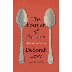 (영문도서) The Position of Spoons: And Other Intimacies Hardcover, Farrar, Straus and Giroux, English, 9780374614973