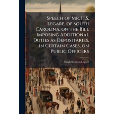 (영문도서)Speech of Mr. H.S. Legare of South Carolina on the Bill Imposing Additional Du... Paperback, Nabu Press, English, 9781178295122