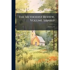 (英文書籍)The Methodist Review Volume 5; Volume 16 平裝版, Nabu Press, 英文