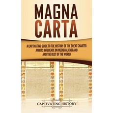 (영문도서) Magna Carta: A Captivating Guide to the History of the Great Charter and its Influence on Med... Hardcover, Captivating History, English, 9781647486686