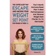 (영문도서)The Coffee-Sleep Trap Escape and Hacking Your Weight Set Point for Women in Thei... Paperback, Independently Published, English, 9798271792076