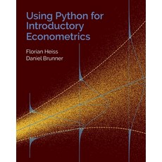 Using Python for Introductory Econometrics Paperback, Independently Published