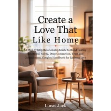 (英文圖書)Create a Love That Feels Like Home: A Step by Step Relationship Guide to Build L... 平裝版, Independently Published, 英文