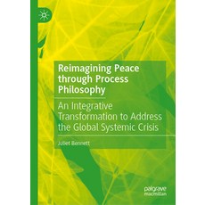 (영문도서) Reimagining Peace Through Process Philosophy: An Integrative Transformation to... Hardcover, Palgrave MacMillan, English, 9783031701283