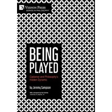 (영문도서) Being Played: Gadamer and Philosophy's Hidden Dynamic Hardcover, Vernon Press, English, 9781622736294