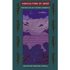 (영문도서) agriculture of grief: prayers for my father's dementia Paperback, Finishing Line Press, English, 9798888386767