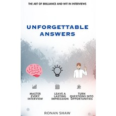 (영문도서)Unforgettable Answers: The Art of Brilliance and Wit in Interviews Paperback, Independently Published, English, 9798267786003 Independently Published, English, 9798267786003