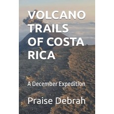 (영문도서)Volcano Trails of Costa Rica: A December Expedition Paperback, Independently Published, English, 9798272087430