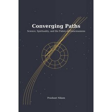 (英文圖書)Converging Paths: Science Spirituality and the Fabric of Consciousness 平裝版, Independently Published, 英文