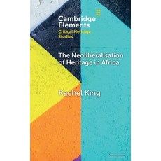 (영문도서) The Neoliberalisation of Heritage in Africa Hardcover, Cambridge University Press, English, 9781009548250