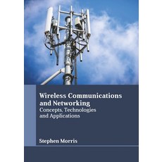 (영문도서) Wireless Communications and Networking: Concepts Technologies and Applications Hardcover, Larsen and Keller Education, English, 9781641726610