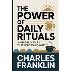 (英文圖書)The Power of Daily Rituals: Simple Practices That Lead to Big Wins 平裝版, Independently Published, 英文
