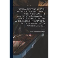 (영문도서) Medical Responsibility In The Choice Of Anaesthetics With A Table Of The Anaesthetic Employed... Paperback, Legare Street Press, English, 9781019323687