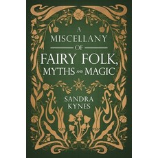 (영문도서)A Miscellany of Fairy Folk Myths and Magic Paperback, Llewellyn Publications, English, 9780738783147