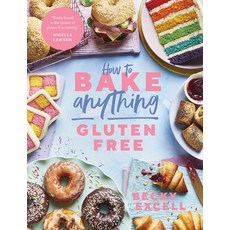 (영문도서) How to Bake Anything Gluten Free (from Sunday Times Bestselling Author): Over 100 Recipes for... Hardcover, Quadrille Publishing, English, 9781787136632