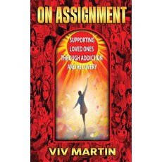 (영문도서)On Assignment: Supporting Loved Ones Through Addiction and Recovery Hardcover, Lady Vltm Productions, English, 9781970730944
