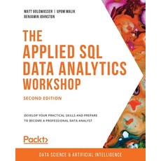The Applied SQL Data Analytics Workshop - Second Edition: Develop your practical skills and prepare ... Paperback, Packt Publishing