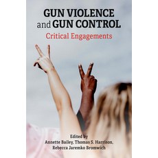 (영문도서) Gun Violence and Gun Control: Critical Engagements Paperback