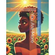 (英文圖書)You Are More: Honoring the Resilience Radiance and Power of Black Women 平裝版, Independently Published, 英文