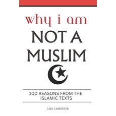 (英文圖書)Why I am Not a Muslim: 100 Reasons from the Islamic Texts 平裝版, Independently Published, English