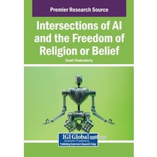 (영문도서)Intersections of AI and the Freedom of Religion or Belief Paperback, Igi Global Scientific Publi..., English, 9798337338316