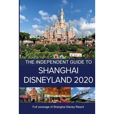 The Independent Guide to Shanghai Disneyland 2020 Paperback, Independent Guidebooks