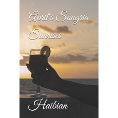 April's Sangria Sunrises Paperback, Independently Published