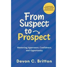 (英文圖書)From Suspect to Prospect: Mastering Appearance Confidence and Opportunity 平裝版, Devon C. Britton, 英文
