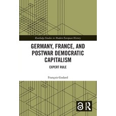 (영문도서)Germany France and Postwar Democratic Capitalism: Expert Rule Paperback, Routledge, English, 9781032103280