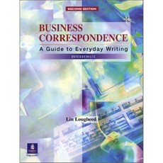 Business Correspondence : A Guide to Everyday Writing Intermediate, Longman