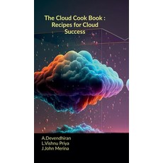 (영문도서) The Cloud Cook Book: Recipes for Cloud Success Hardcover, Notion Press, English, 9798895190807