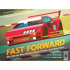 Fast Forward: The World's Most Famous Race Tracks and Race Cars Hardcover, Wide Eyed Editions