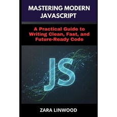 (外文書)Mastering Modern JavaScript: A Practical Guide to Writing Clean Fast and Future... Paperback, Independently Published, English
