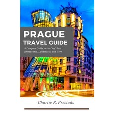 (영문도서) Prague Travel Guide: A compact guide to the city's best restaurants landmarks and many more Paperback, Independently Published, English, 9798386920227