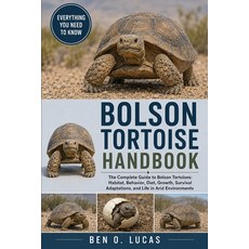 (영문도서)Bolson Tortoise Handbook: The Complete Guide to Bolson Tortoises: Habitat Behav... Paperback, Independently Published, English, 9798196948275