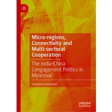 (영문도서)Micro-Regions Connectivity and Multi-Sectoral Cooperation: The India-China Cong... Hardcover, Palgrave MacMillan, English, 9789819570034 Palgrave MacMillan, English, 9789819570034