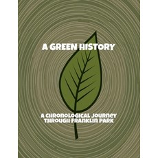 (英文圖書)A Green History: A Chronological Journey Through Franklin Park 平裝版, Independently Published, 英文