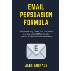 E-Mail Persuasion Formula: The Art of Writing E-Mail That Turn Words into Money. Email Marketing for... Paperback, Walt Grace Media, English, 9781716561757