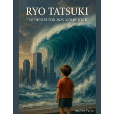 (영문도서)Ryo Tatsuki Prophesies for 2025 and Beyond Paperback, Andrew Parry, English, 9798230639008