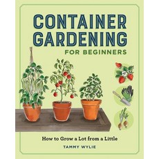 (영문도서)Container Gardening for Beginners: How to Grow a Lot from a Little Paperback, Callisto, English, 9798897170340