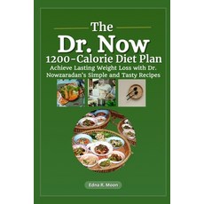 (영문도서) The Dr. Now 1200-Calorie Diet Plan: Achieve Lasting Weight Loss with Dr. Nowzar... Paperback, Independently Published, English, 9798304258371