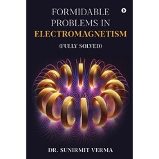 (영문도서) Formidable Problems in Electromagnetism: (Fully Solved) Paperback, Notion Press, English, 9798896730163