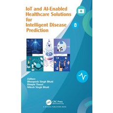(英文圖書)Iot and Ai-Enabled Healthcare Solutions and Intelligent Disease Prediction 精裝版, CRC Press, 英文