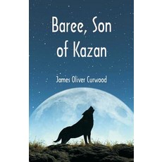 Baree Son of Kazan Paperback, Alpha Edition