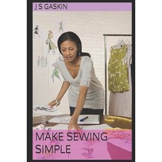 (영문도서)Sewing maid simple: Make Sewing Simple Paperback, Independently Published, English, 9798297386075 Independently Published, English, 9798297386075